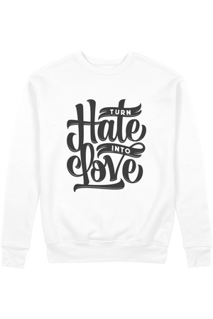 Turn Hate 2 Love Organic Sweatshirt vegan, sustainable, organic streetwear, - TRVTH ORGANIC CLOTHING