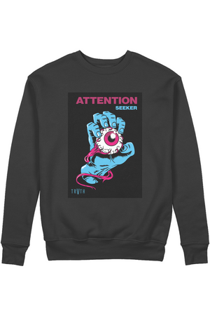 Attention Seeker Organic Sweatshirt vegan, sustainable, organic streetwear, - TRVTH ORGANIC CLOTHING